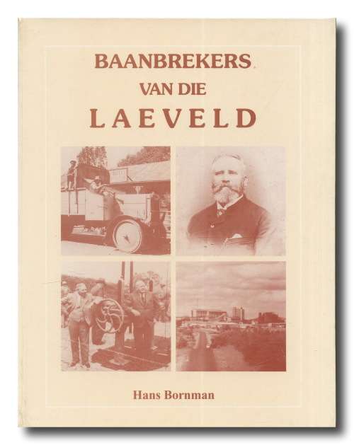 Baanbrekers van die LAEVELD deur Hans Bornma (1e uitg 1994)