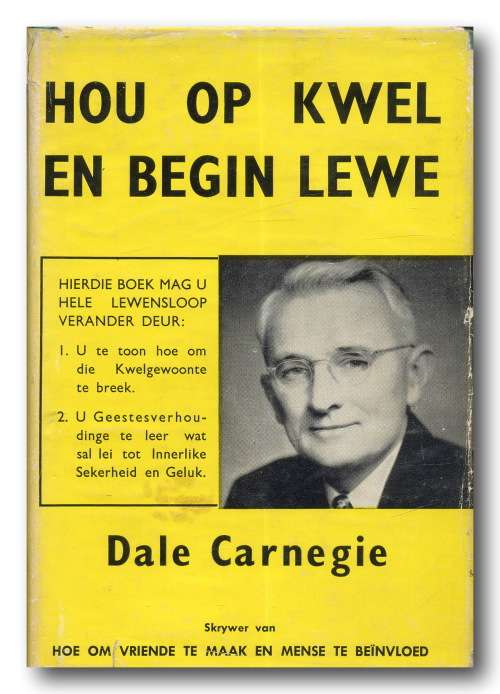 Hou op kwel en begin lewe deur Dale Carnegie in Afrikaans deur Timo Kriel (6e druk 1971)