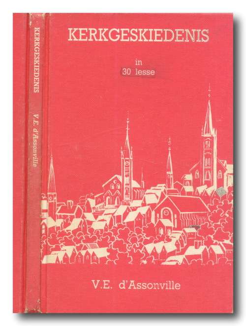 Kerkgeskiedenis in 30 lesse deur VE d`Assonville (1980)