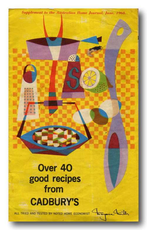 Over 40 good recipes from CADBURY`S (Australian Home Journal 1960)