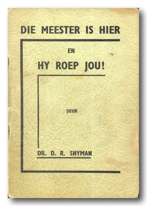 Die Meester is hier en Hy roep jou! deur dr DR Snyman