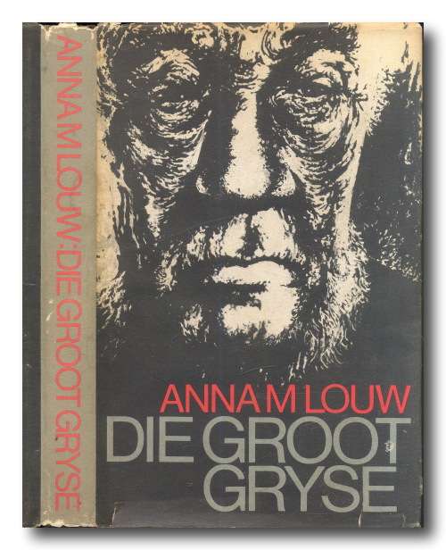Die Groot Gryse deur Anna M Louw (1969)