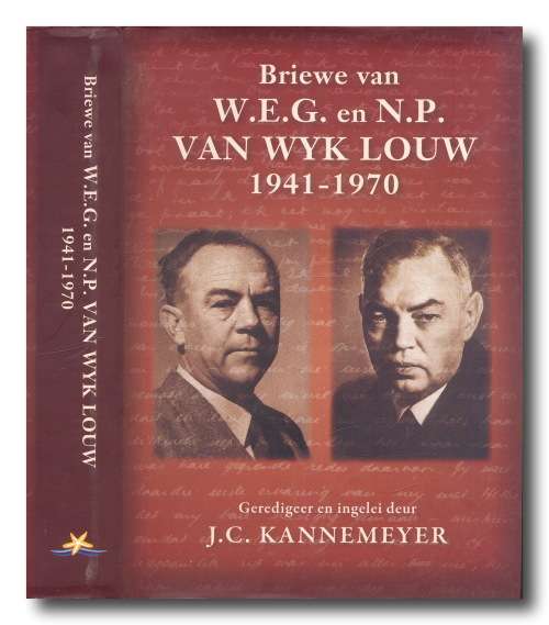 Briewe van WEG en NP van Wyk Louw 1941-1970 deur JC Kannemeyer (1e uitg 1e druk 2011)