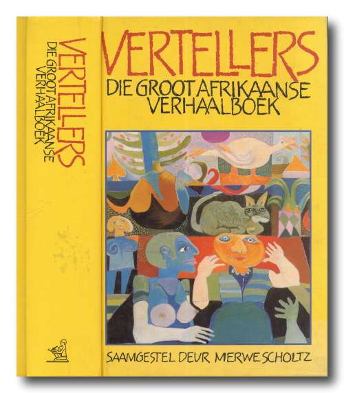 Vertellers: Die groot Afrikaanse verhaalboek saamgestel deur Merwe Scholtz (1e druk 1990)