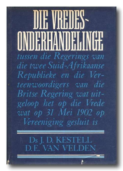 Die Vredesonderhandelinge (Vrede van Vereeniging 31 Mei 1902) deur Kestell and Van Velden (1982)