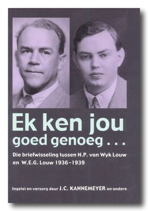 Ek ken jou goed genoeg... versorg deur JC Kannemeyer (Protea 2004)