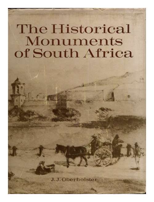 The Historical Monuments of South Africa by JJ Oberholser (1972)
