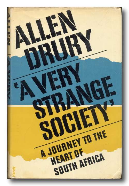 `A very strange society` by Allen Drury (4th impession 1969) - A journey to the hart of South Africa