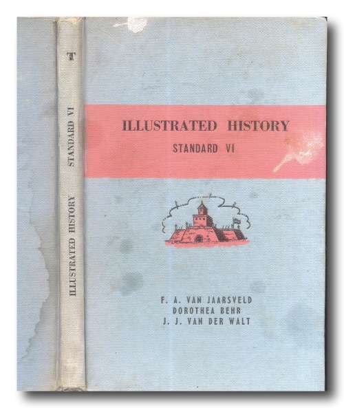 Illustrated History Standard VI by FA van Jaarsveld/Dorothea Behr/JJ van der Walt (1962)