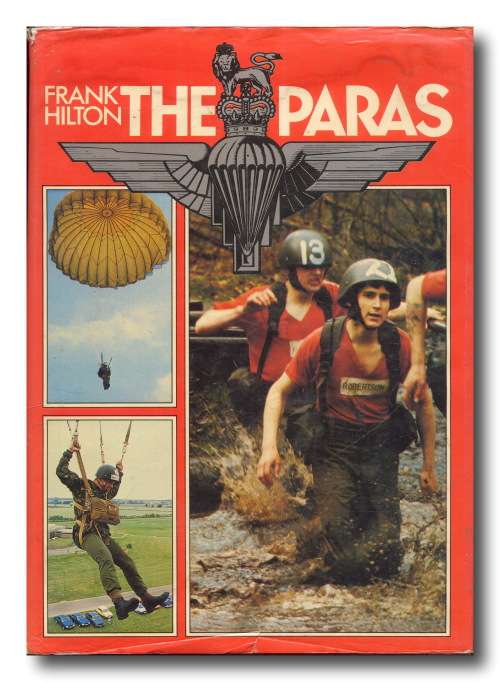 THE PARAS by Frank Hilton (Reprint 1983) (British Army)