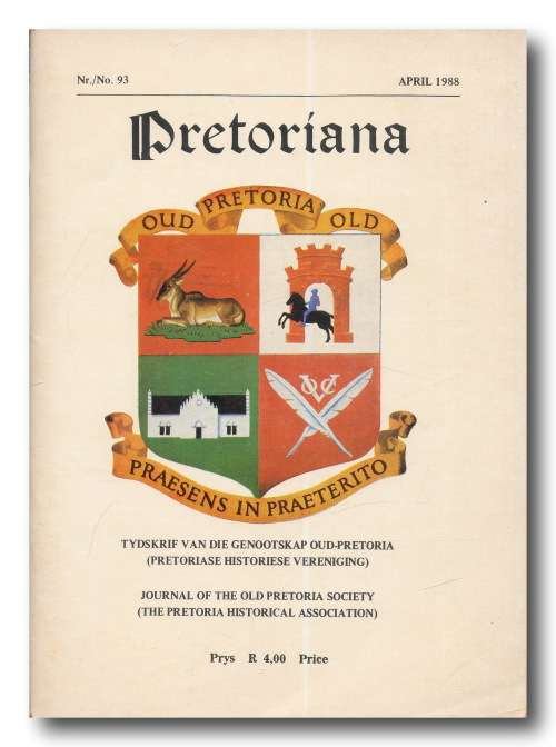 Pretoriana No 93 - 1988: Tydskrif vd Genootskap Oud-Pretoria/Journal of the Old Pretoria Society