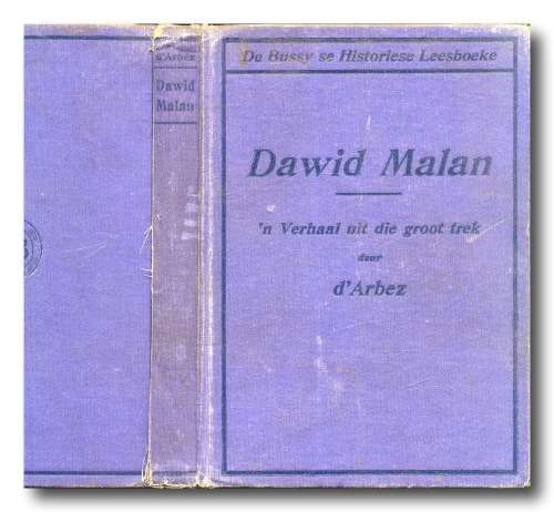Dawid Malan: `n Verhaal uit die groot trek deur d`Arbez (3e Afrikaanse uitg 1929)