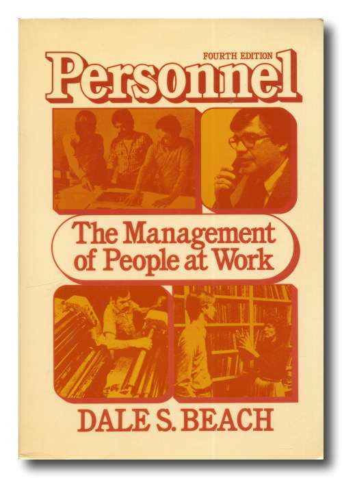 Personnel - The management of People at work by Dale S Beach (Fourth Ed 1975)