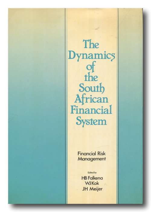 The Dynamics of the South African Financial System edited by Falkena/Kok/Meijer (1st ed 1987)