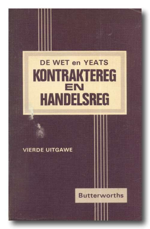 Kontrakreg en Handelsreg deur De Wet and Yeats (Butterworths 4e druk 1987)