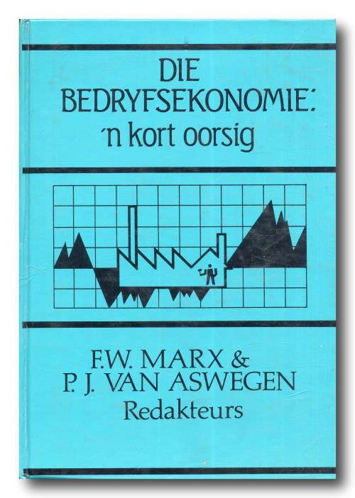Die Bedryfsekonomie: `n kort oorsig deur Marx and Van Aswegen (Hersiene uitg 1983 HAUM)