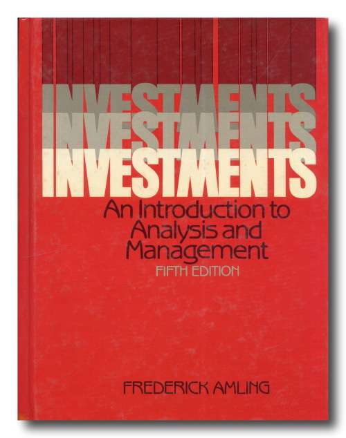 Investments: An Introduction to Analysis and Management by Frederick Amling (5th Ed 1984)