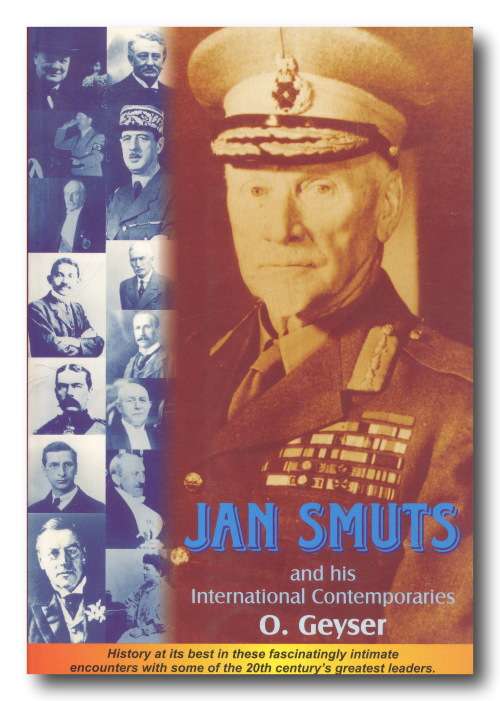 Jan Smuts and his International Contemporaries by O Geyser (2001)