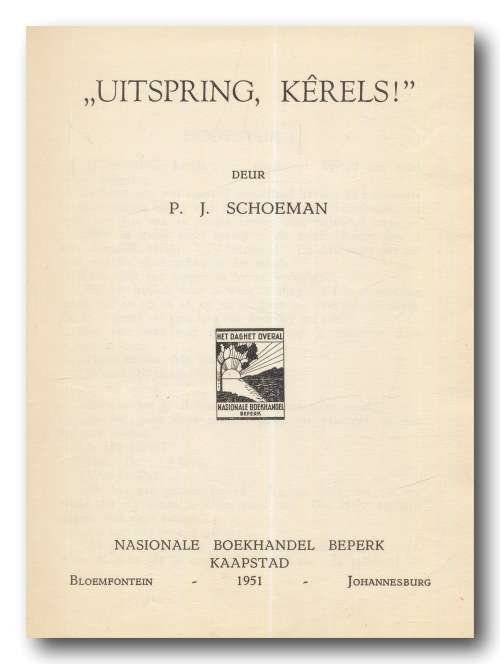 Uitspring Kerels! deur PJ Schoeman (Nas Boekhandel 1951)
