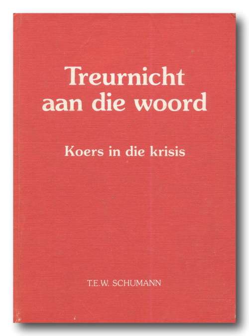Treurnicht aan die woord: Koers in die krisis saamgestel deur TEW Schumann (1979)