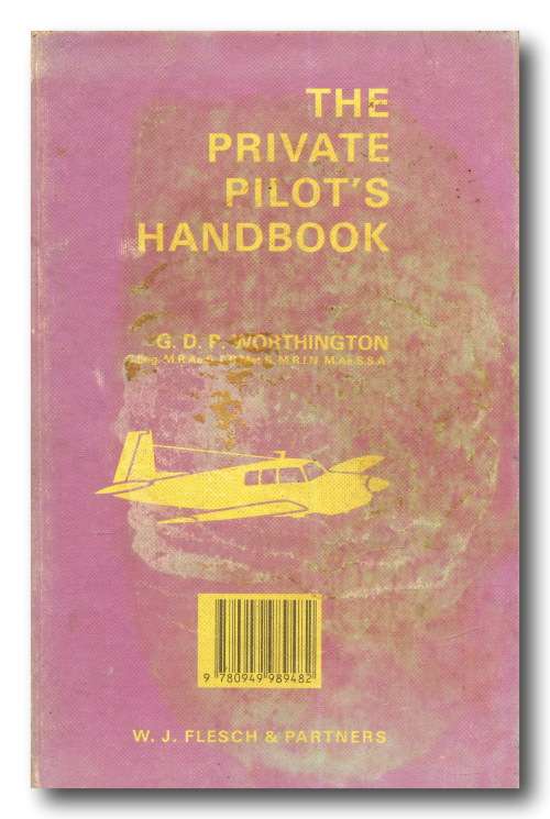 The Private Pilot`s Handbook by Worthington (10th Ed Jan 1989)