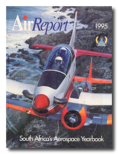 Air Report 1995 - South Africa`s Aerospace Yearbook