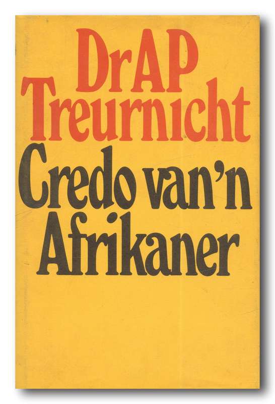 Credo van die Afrikaner deur AP Treurnicht (2e druk 1882 Tafelberg)