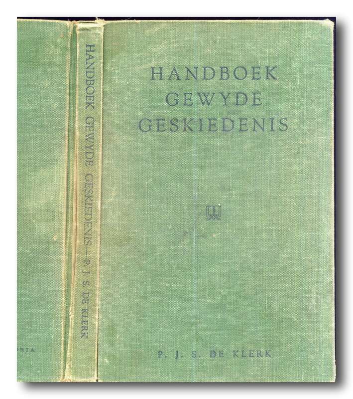 Handboek Gewyde Geskiedenis deur Dr PJS de Klerk (8ste druk 1961) (Godsdiens)