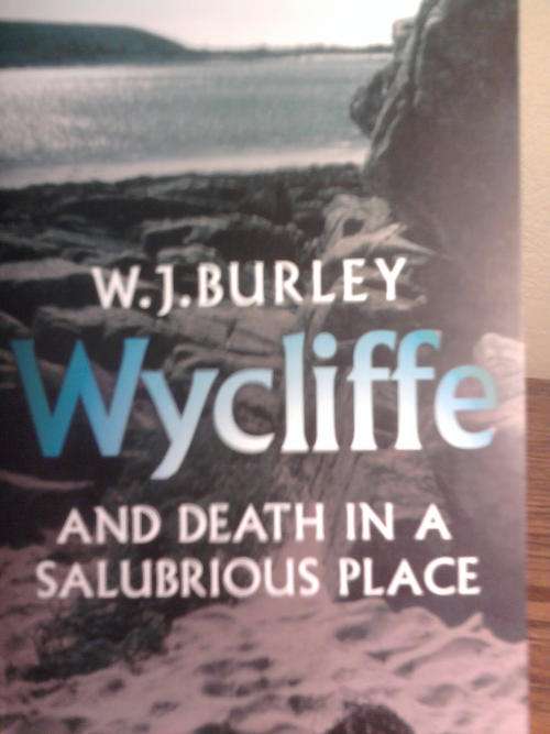 WYCLIFFE AND DEATH IN A SALUBRIOUS PLACE - W.J.BURLEY - POST FREE!