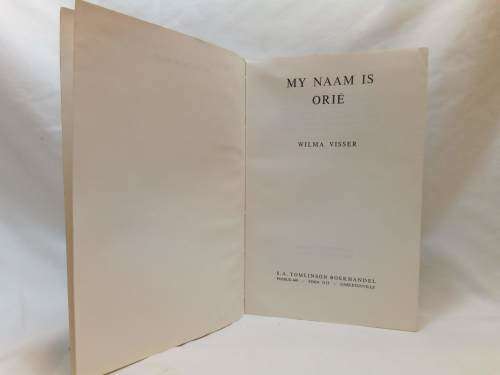 My Naam is Orië deur Wilma Visser