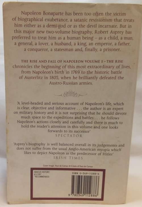The rise and fall of Napoleon Bonaparte by Robert S Asprey
