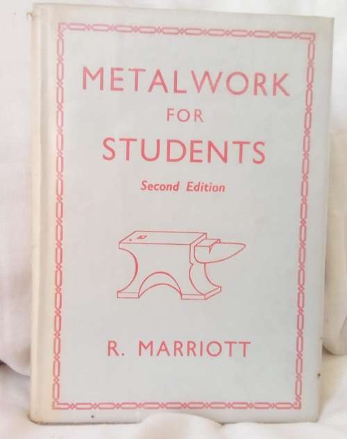 Stunning vintage book - Metalwork for students second edition by R Marriott 1961