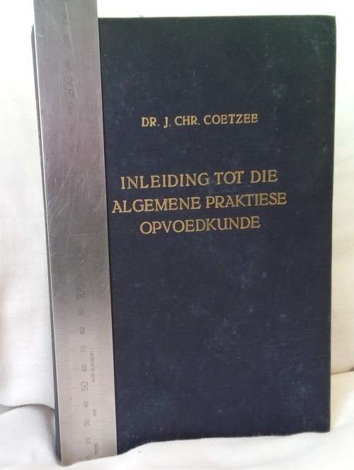 Inleiding tot die algemene praktiese opvoedkunde deur JC Coetzee
