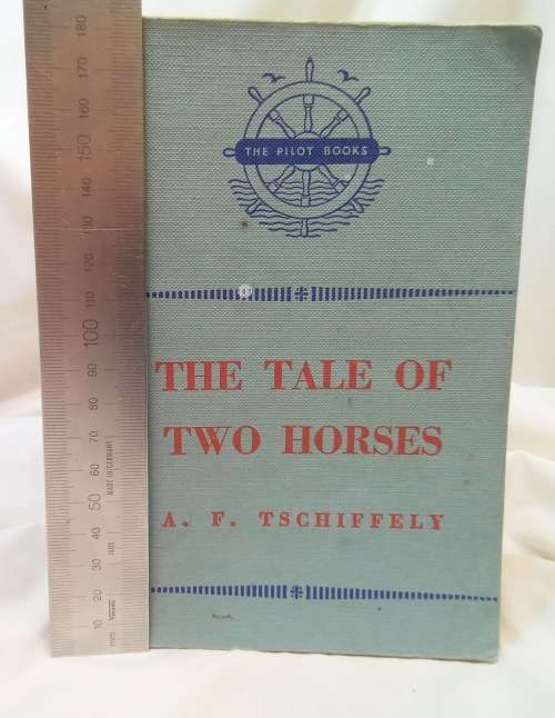 The tale of two horses by AF Tschiffely 1953