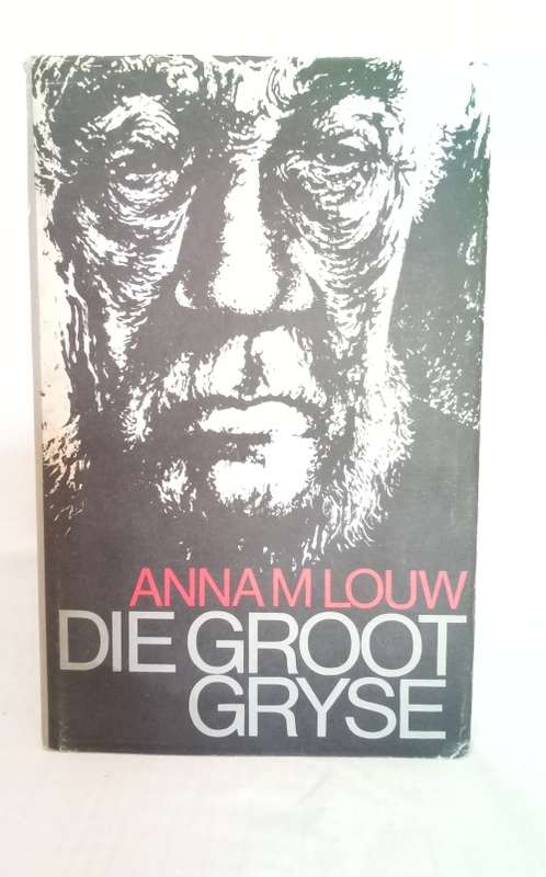Die Groot Gryse deur Anna M Louw