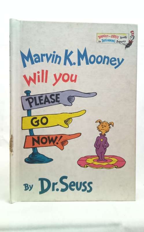 Marvin K. Mooney will you please go now! - Dr Seuss First Edition 1973
