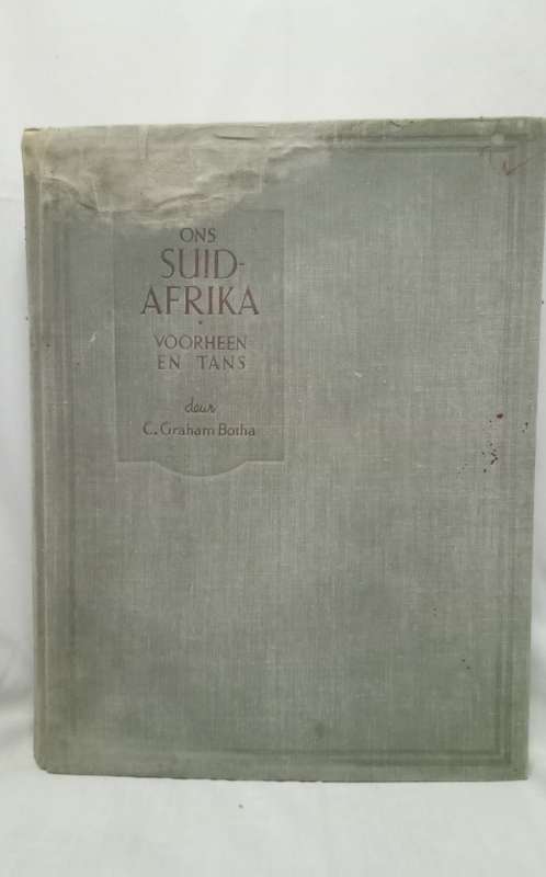 Ons Suid-Afrika Voorheen En Tans - C. Graham Botha 1938