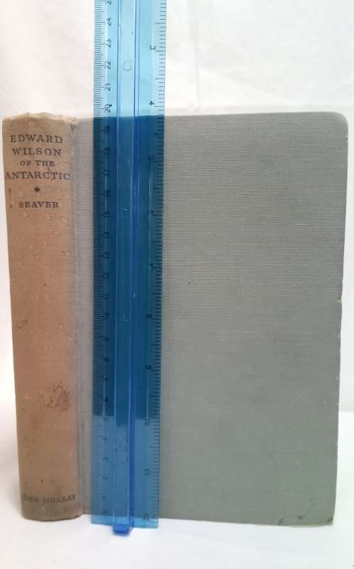 Edward Wilson of the Antarctic - Seaver 1946 edition