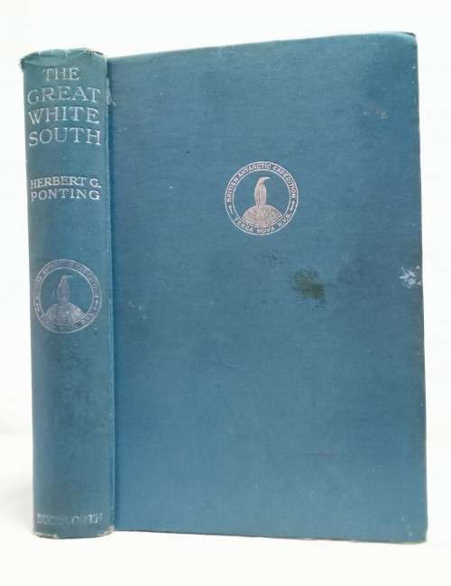 The Great White South by Herbert G Ponting 1947 edition