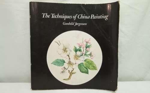 The Techniques of China painting - Gunhild Jorgensen