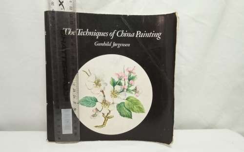 The Techniques of China painting - Gunhild Jorgensen