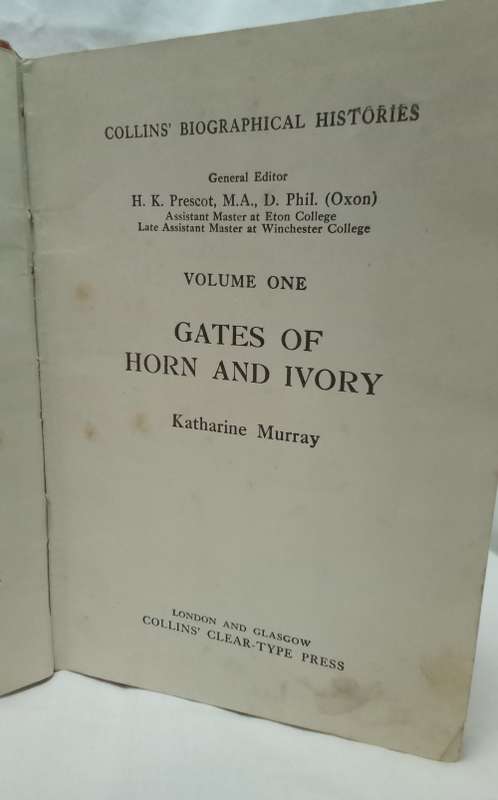 Gates of Horn and Ivory  In series: Collins Biographical Histories - Murray, Katharine 1932