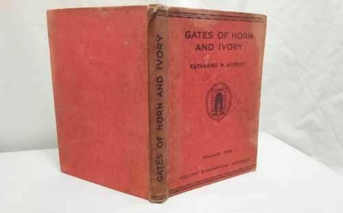 Gates of Horn and Ivory  In series: Collins Biographical Histories - Murray, Katharine 1932