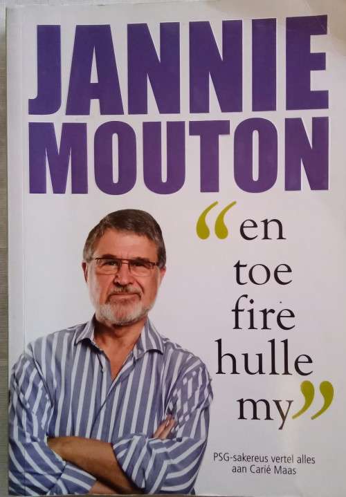 En toe fire hulle my/Jannie Mouton