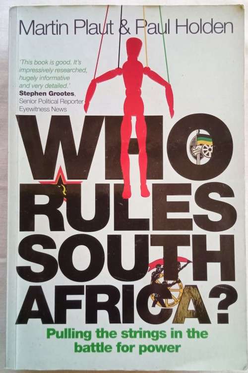 Who rules South Africa?/Martin Plaut and Paul Holden
