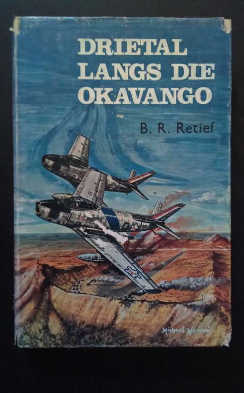 DRIETAL LANGS DIE OKAVANGO  B. R. Retief (1964)