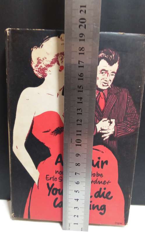 You can die laughing - A.A. Fair  now known to be Erle Stanley Gardner (1958) First edition