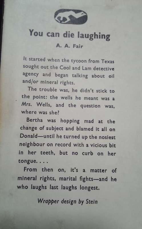 You can die laughing - A.A. Fair  now known to be Erle Stanley Gardner (1958) First edition