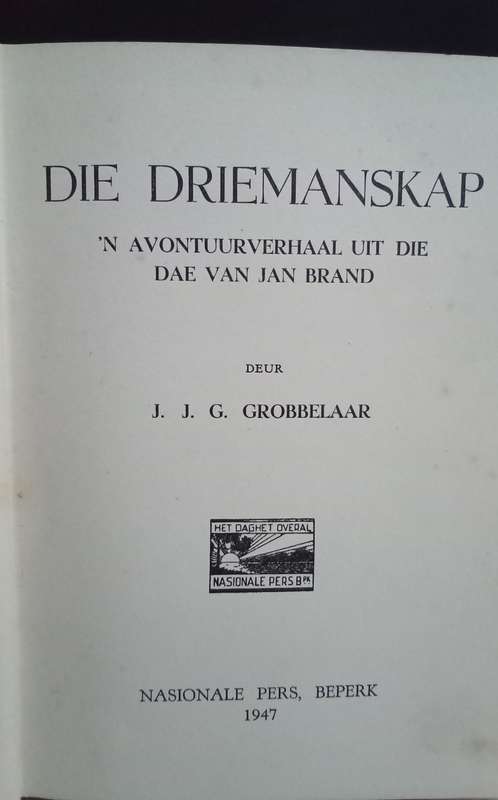 DIE DRIEMANSKAP - J. J. G. Grobbelaar (1947)