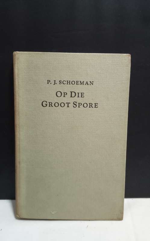Op die groot spore - PJ Schoeman (1958)